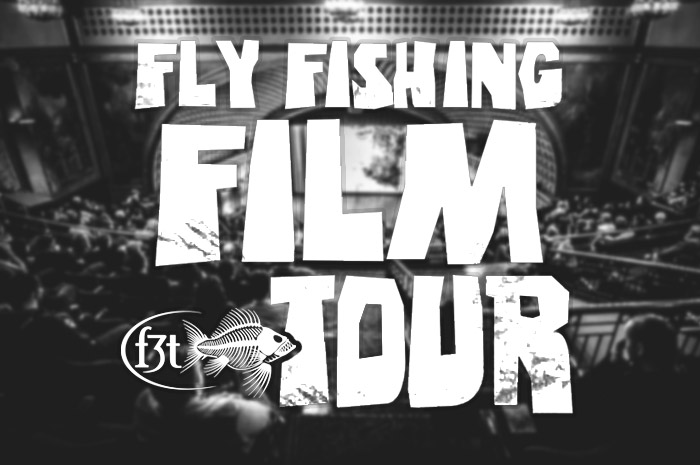 F3t Fly Fishing Film Tour.