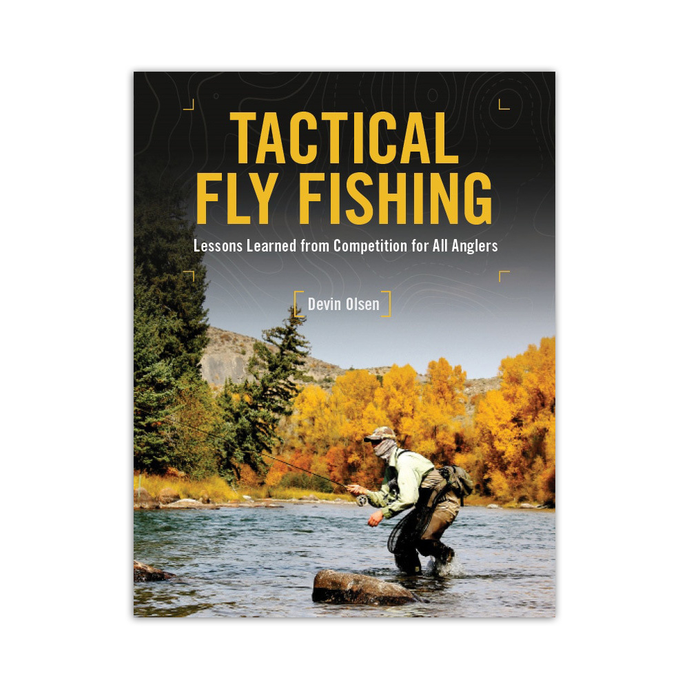 Tactical Fly Fishing Book: Lessons Learned from Competition for All Anglers  by Devin Olsen