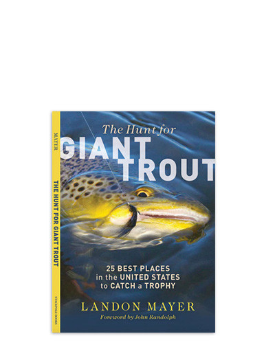 The Hunt for Giant Trout by Landon Mayer