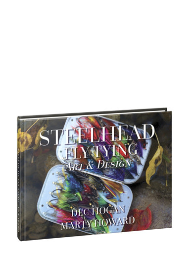 Steelhead Fly Tying - Art and Design by Dec Hogan and Marty Howard