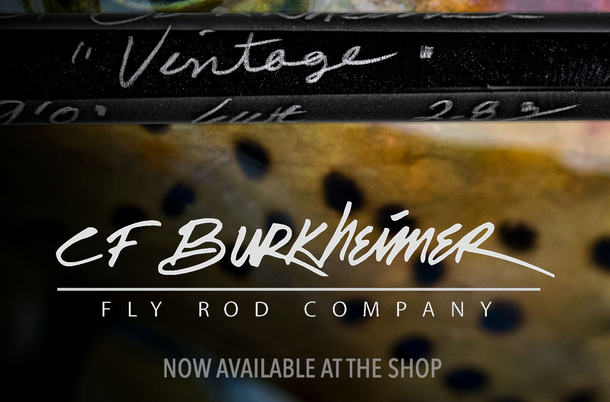 CF Burkheimer Fly Rods for sale at the Silver Bow Fly Shop Spokane